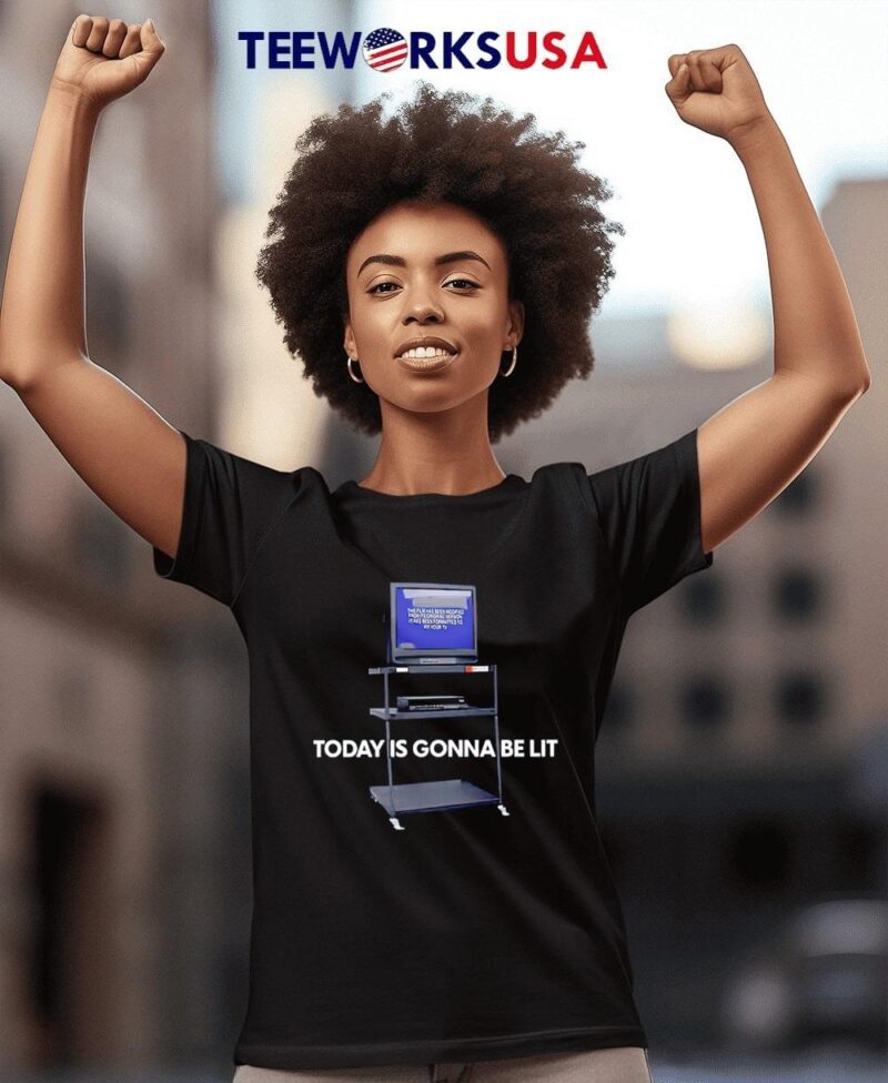 Tivi 21 inch today is gonna be lit women-t-shirt