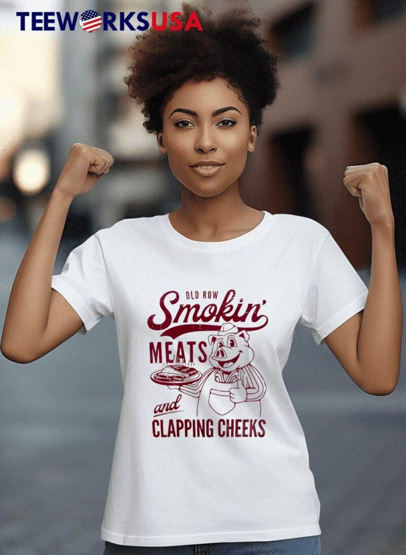 Old row Smokin meats and clapping cheeks women-t-shirt