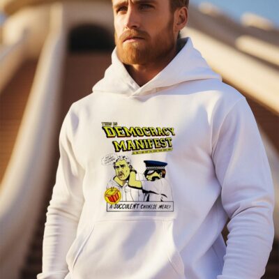 This Is Democracy Manifest A Succulent Chinese Meal hoodie