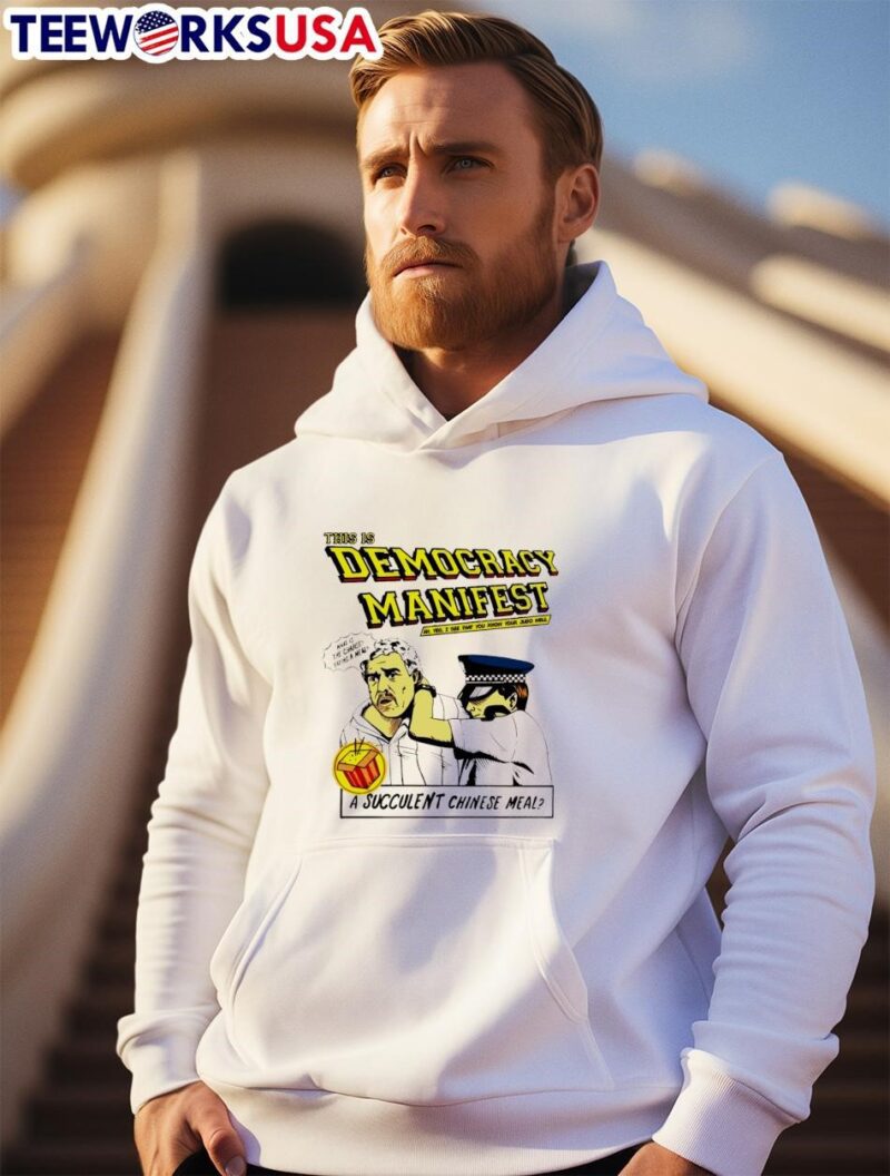 This Is Democracy Manifest A Succulent Chinese Meal hoodie