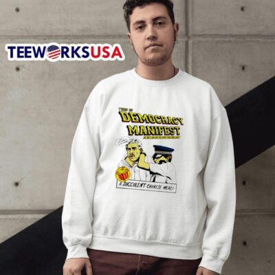 This Is Democracy Manifest A Succulent Chinese Meal sweater