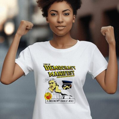 This Is Democracy Manifest A Succulent Chinese Meal women-t-shirt