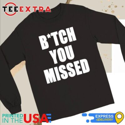 Official Tom Macdonald Bitch You Missed Long Sleeve Tee