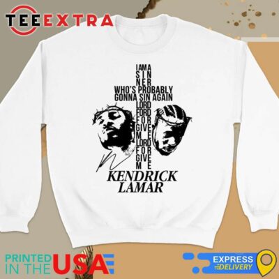 Official Kendrick Lamar Not Like Us I Am A Sinner Who's Probably Gonna Sin Again Sweatshirt