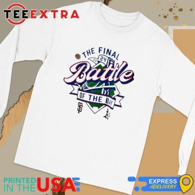 Official The Final Battle Of The Bay San Francisco Giants vs. Oakland Athletics 2024 Long Sleeve Tee