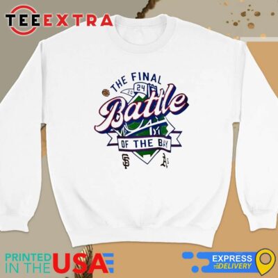 Official The Final Battle Of The Bay San Francisco Giants vs. Oakland Athletics 2024 Sweatshirt