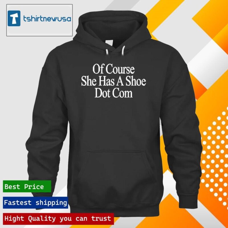 Top Dawn Staley Wearing Of Course She Has A Shoe Dot Com 2024 T-Shirts hoodie