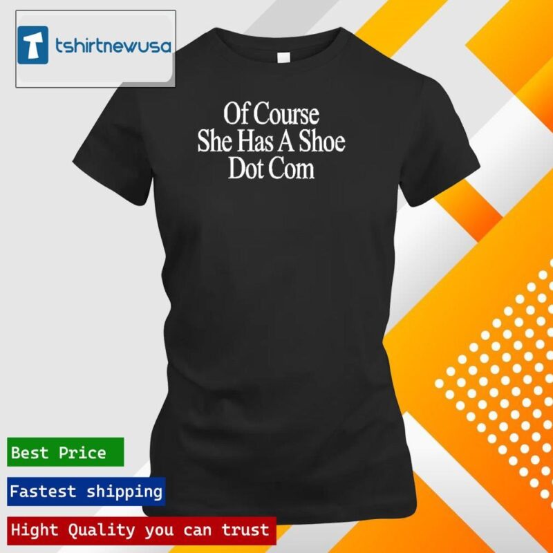 Top Dawn Staley Wearing Of Course She Has A Shoe Dot Com 2024 T-Shirts ladies tee shirt