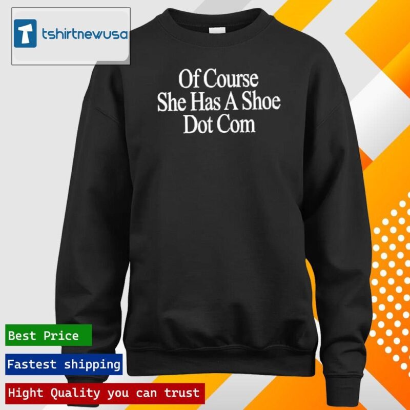 Top Dawn Staley Wearing Of Course She Has A Shoe Dot Com 2024 T-Shirts longsleeve