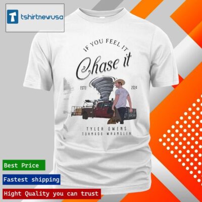 Official Tyler Owens Twisters If You Feel It Chase It 2024 T Shirt
