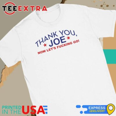 Official Thank You Joe Now Let's Fucking Go Women Tee