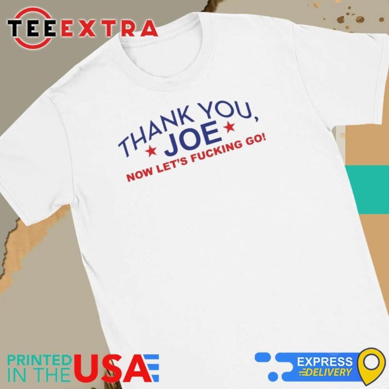 Official Thank You Joe Now Let's Fucking Go Women Tee