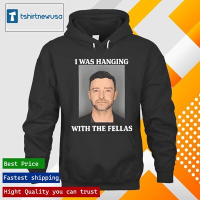Top Justin Timberlake Mugshot I Was Hanging With The Fellas 2024 T hoodie