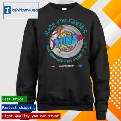 Top Finch tuna it's made for finches but humans can drink it too Shirt longsleeve