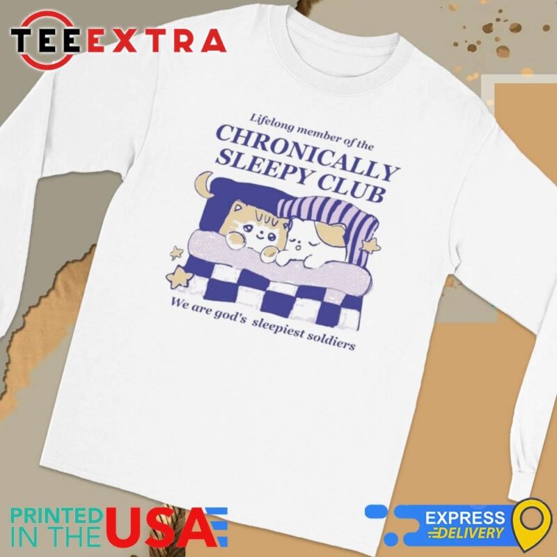 Official Maobabie Lifelong Member Of The Chronically Sleepy Club We Are God's Sleepiest Soldiers Long Sleeve Tee