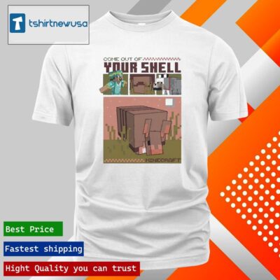 Funny Minecraft Come Out Of Your Shell 2024 T Shirt