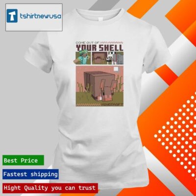 Funny Minecraft Come Out Of Your Shell 2024 T ladies tee