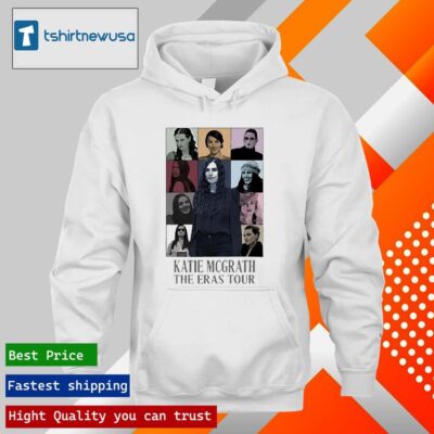 Nice Katie Mcgrath The Eras Tour 2024 T hoodie