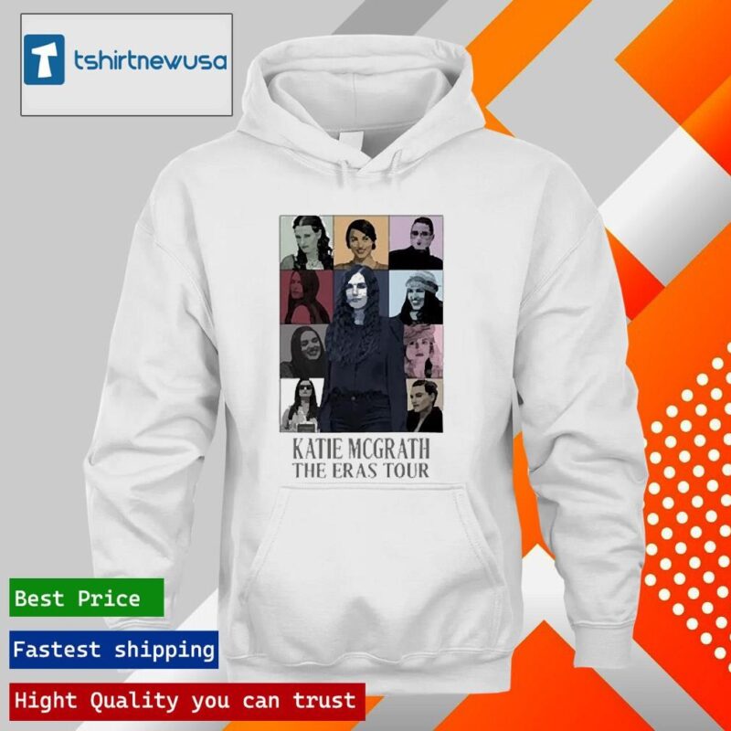 Nice Katie Mcgrath The Eras Tour 2024 T hoodie