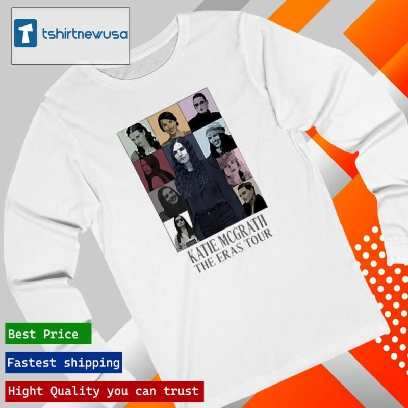 Nice Katie Mcgrath The Eras Tour 2024 T longsleeve