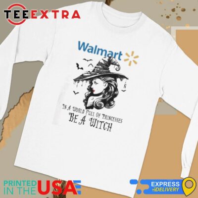 Official Walmart In A World Full Princesses Be A Witch Halloween Long Sleeve Tee