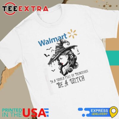 Official Walmart In A World Full Princesses Be A Witch Halloween Women Tee