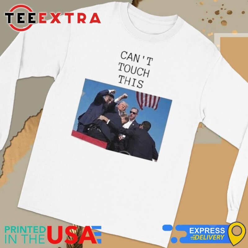 Official Trump Assassination Trump Can't Touch This Long Sleeve Tee
