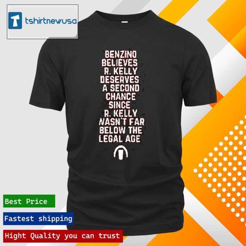 Premium Benzino Believes R Kelly Deserves A Second Chance Since R Kelly Wasn’t Far Below The Legal Age 2024 T Shirt