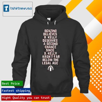 Premium Benzino Believes R Kelly Deserves A Second Chance Since R Kelly Wasn’t Far Below The Legal Age 2024 T hoodie
