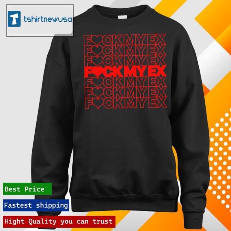 Original Fuck My Ex longsleeve
