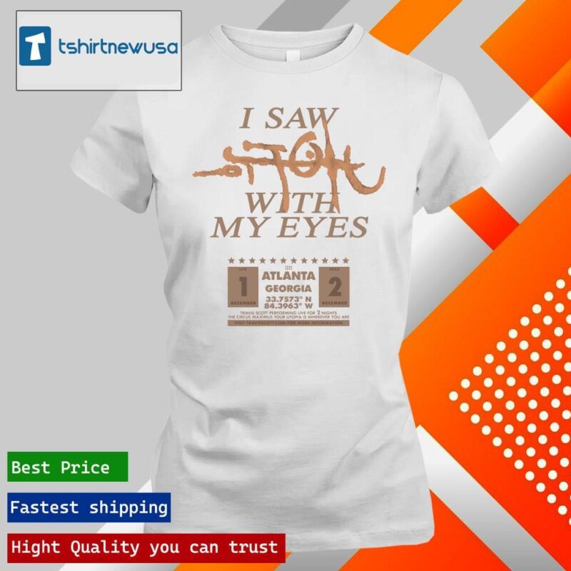 Original Official i Saw UTOPIA With My Eyes Atlanta Georgia 2023 Shirt ladies tee
