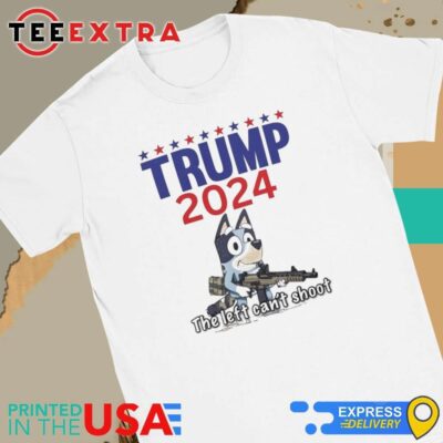 Official The Left Can't Shoot Donald Trump 2024 Bluey Women Tee
