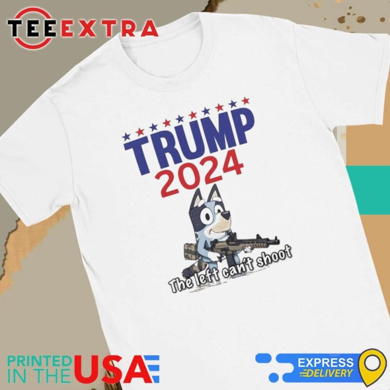Official The Left Can't Shoot Donald Trump 2024 Bluey Women Tee