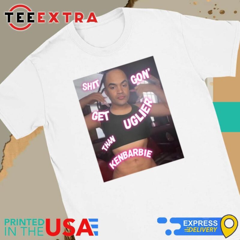Official Shit Gon' Get Uglier Than Kenbarbie Women Tee
