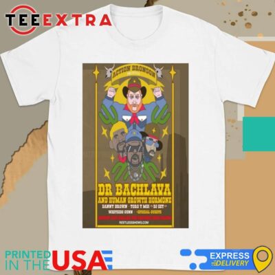 Official Dr Bachlava And Human Growth Hormone, Action Bronson Presents Dallas The FacTory Deep Ellum August 31st, 2024 Shirt