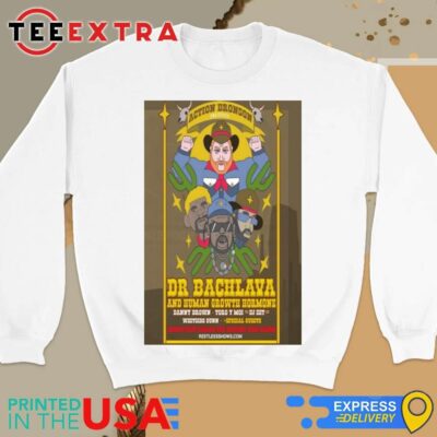 Official Dr Bachlava And Human Growth Hormone, Action Bronson Presents Dallas The FacTory Deep Ellum August 31st, 2024 Sweatshirt