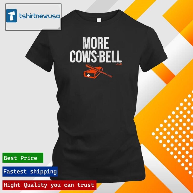 Premium Colton Cowser More Cows-bell 2024 ladies tee shirt