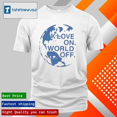 The klove on world off 2024 T shirt