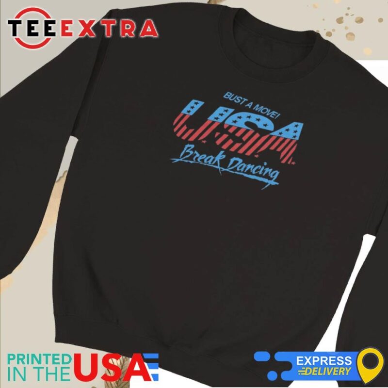Official USA Bust A Move Breaking Sweatshirt