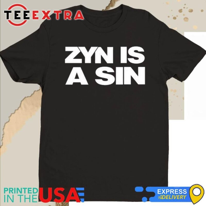 Official Zyn Is A Sin Shirt