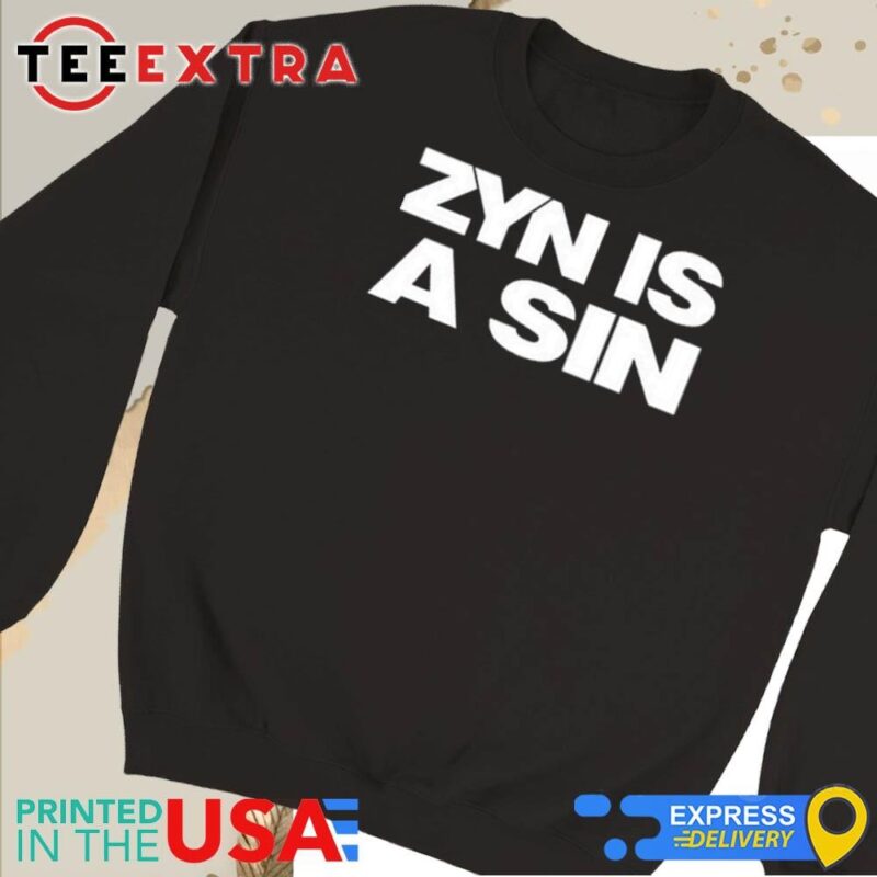 Official Zyn Is A Sin Sweatshirt