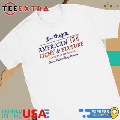 Official Del Griffith American Light And Fixture Director Of Sales Shower Curtain Ring Division Women Tee