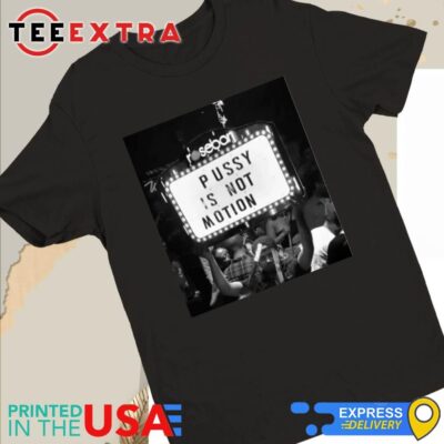 Official Rosebar Pussy Is Not Motion Women Tee