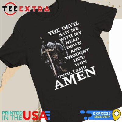 Official The Devil Saw Me With My Head Down And Thought He’d Won Until I Said Amen Women Tee