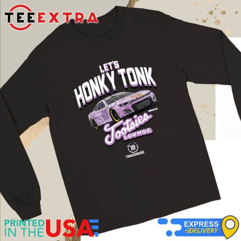 Official Daniel Suarez Let's Honky Tonk Tootsies Lounge 2024 Long Sleeve Tee