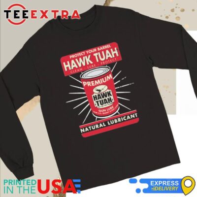 Official Protect Your Barrel Hawk Tuah Clean Lube Protect Natural Lubricant Long Sleeve Tee