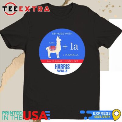 Official Rhymes With Llama La Kamala Say It Right Vote Left Harris Walz 2024 Shirt