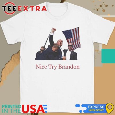 Official Trump Shooting Nice Try Brandon T-Shirt