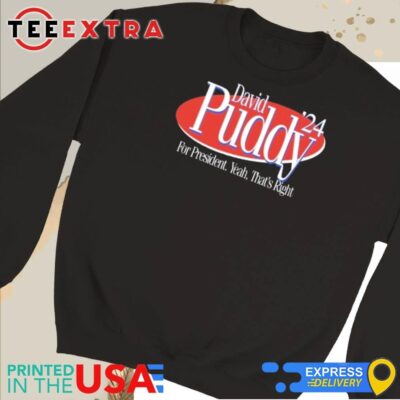 Official David Puddy 2024 For President Yeah That's Right Sweatshirt