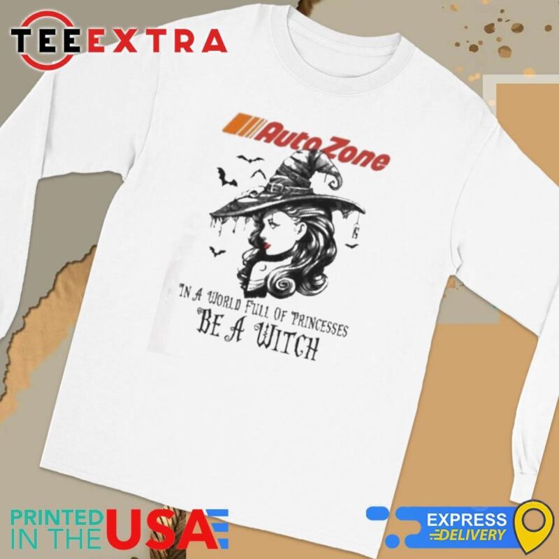 Official Autozone In A World Full Princesses Be A Witch Halloween Long Sleeve Tee